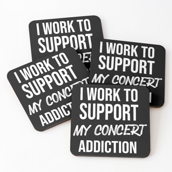 Item preview, I Work To Support My Concert Addiction designed and sold by DesignsForest.