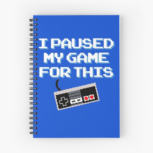 Item preview, I PAUSED MY GAME FOR THIS - 8 bit retro gamer be here funny designed and sold by Killer-Shirts.