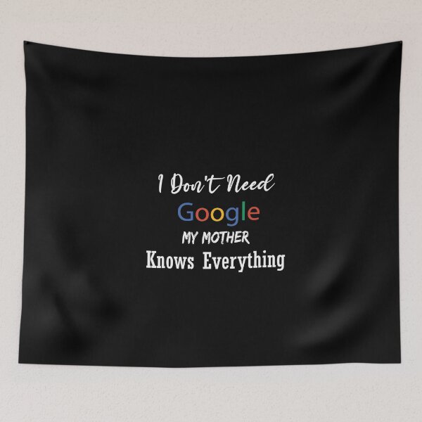 Item preview,  I Don't Need Google, My mother  Knows Everything | Funny Dad Father, Funny mother & daughter   designed and sold by youssef92.
