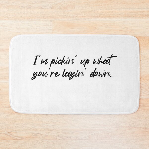 Item preview, I'm picking up what you're laying down?-Black text designed and sold by Mount-Molehill.