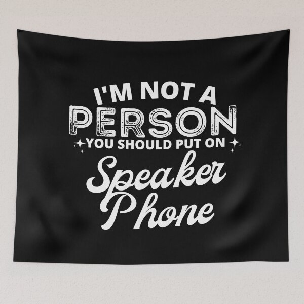Item preview, I'm not a person you should put on speakerphone designed and sold by tropicprince.