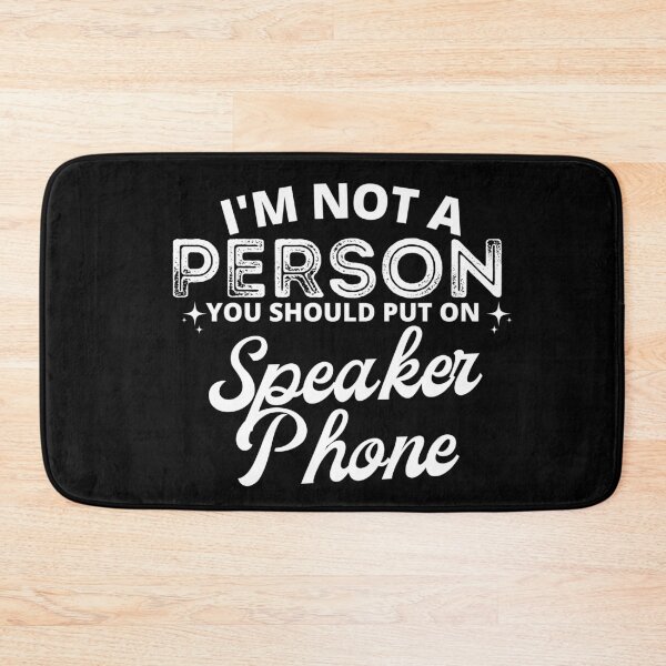 Item preview, I'm not a person you should put on speakerphone designed and sold by tropicprince.