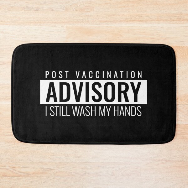 Item preview, Post Vaccination Advisory I Still Was My Hands designed and sold by AbsurdlyEpic.