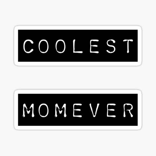 Coolest mom ever Sticker
