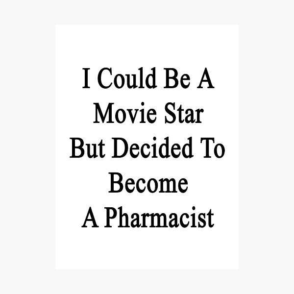 Item preview, I Could Be A Movie Star But Decided To Become A Pharmacist designed and sold by supernova23.