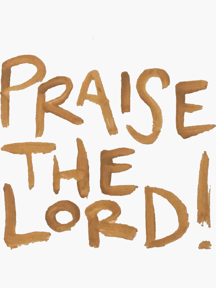 praise-the-lord-sticker-by-sofiasalinas-redbubble