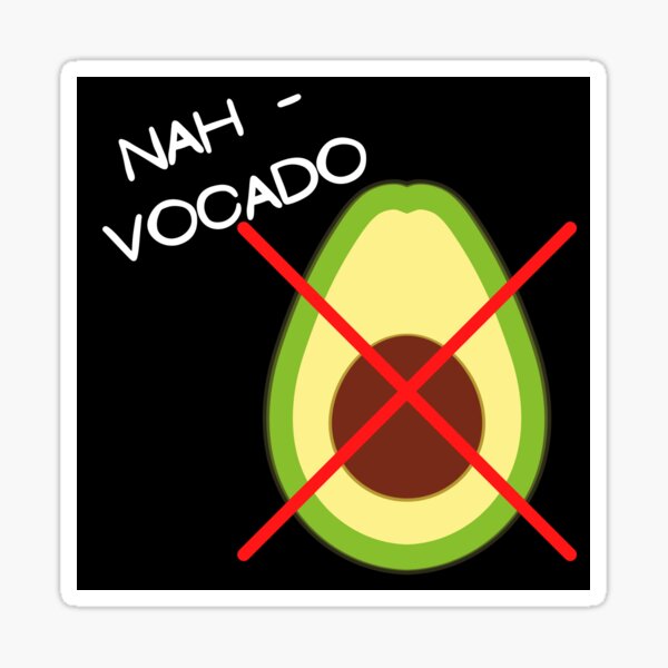 Artikel-Vorschau von Nah-Vocado, Anti-Avocado, designt und verkauft von INFINITY FRIENDS Suzanne Wallisa.