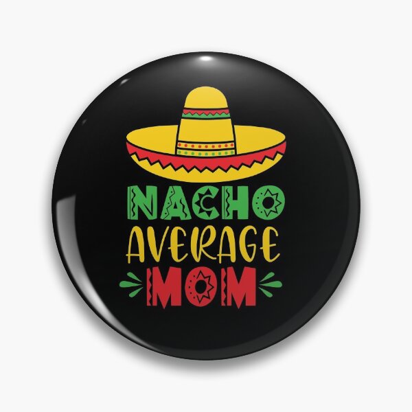 Item preview, Nacho Average Mom Mexican Themed Cinco De Mayo  designed and sold by ecdato.