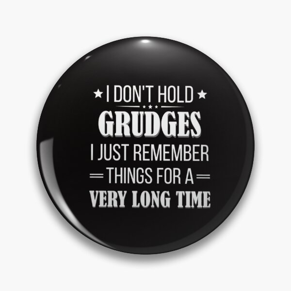 Item preview, I Don't Hold Grudges designed and sold by thanguy252.