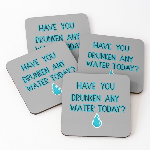 Item preview, Have You Drunken Any Water Today? designed and sold by buttsmcgoo9.