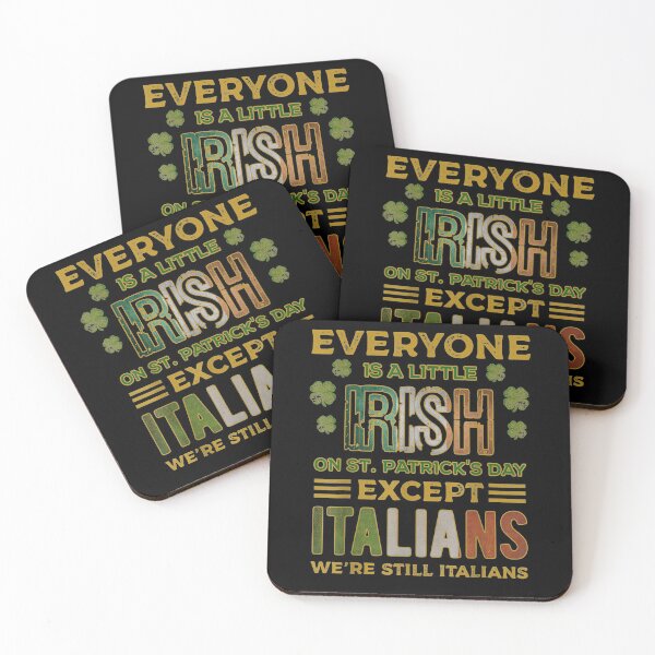 Item preview, Everyone Is A Little Irish On St Patrick Day Except Italians  designed and sold by mylahKristian.