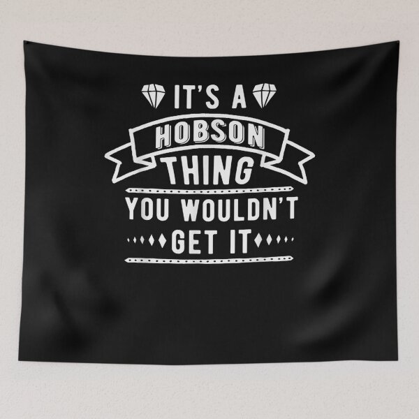 Item preview, It's A Hobson Thing You Wouldn't Get It Hobson Last Name  designed and sold by mylahKristian.