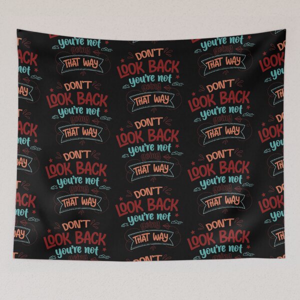 Item preview, Don't Look Back You're Not Going That Way designed and sold by Phorase.