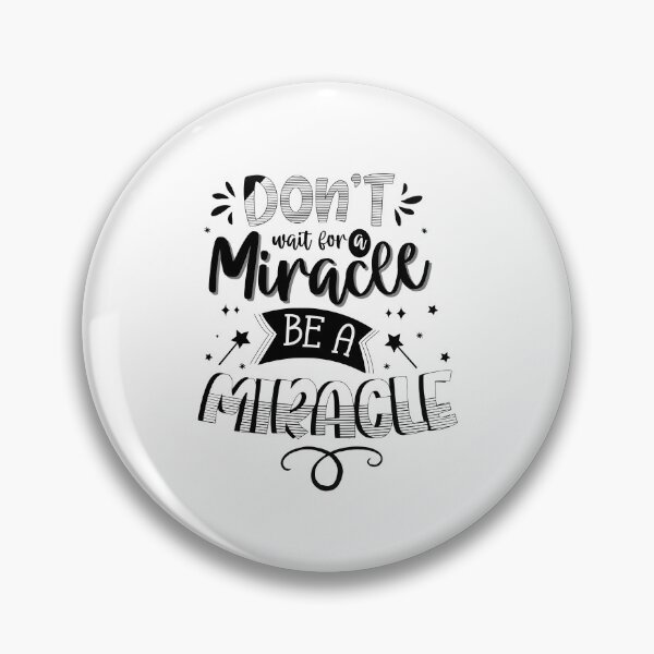 Item preview, Don't Wait For A Miracle Be A Miracle designed and sold by Phorase.