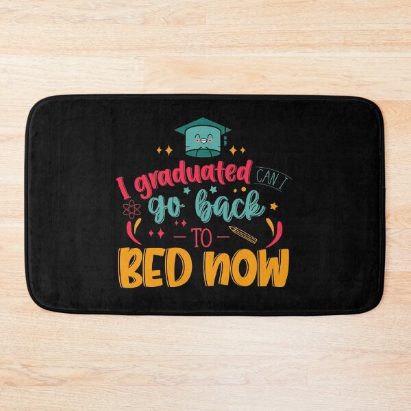 Item preview, I Graduated Can I Go Back To Bed Now   designed and sold by Phorase.