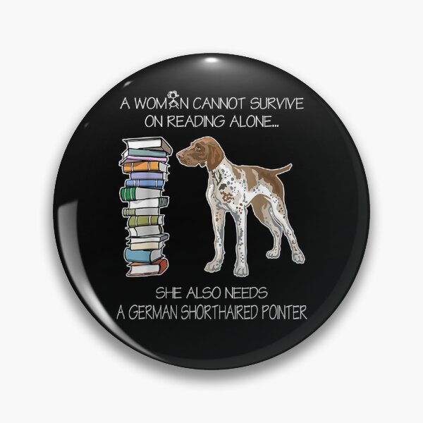 Item preview, A Woman Cannot Survive On Reading Alone Shorthaired Pointer  designed and sold by mylahKristian.