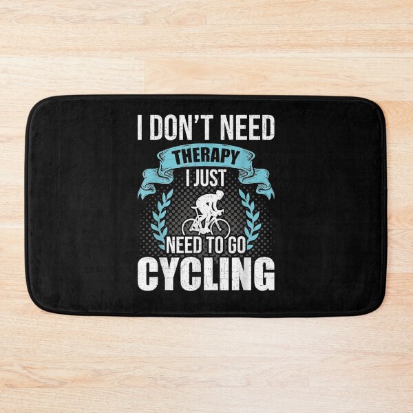 Item preview, I Don't Need Therapy I Just Need To Go To Cyclist Cycling Gift  designed and sold by venitamara.