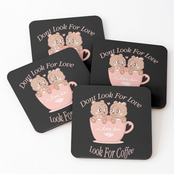 Item preview, Dont Look For Love Look For Coffee designed and sold by 1Fundesigns.