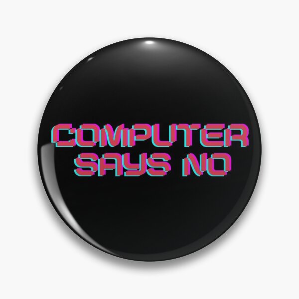 Item preview, COMPUTER SAYS NO funny retro design for tech support, developers, computer nerds and geeks designed and sold by OK SKETCHY.