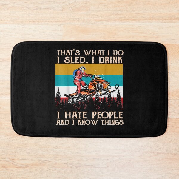 Item preview, Snowmobile That's What I Do I Sled I Drink I Hate People Gift  designed and sold by venitamara.