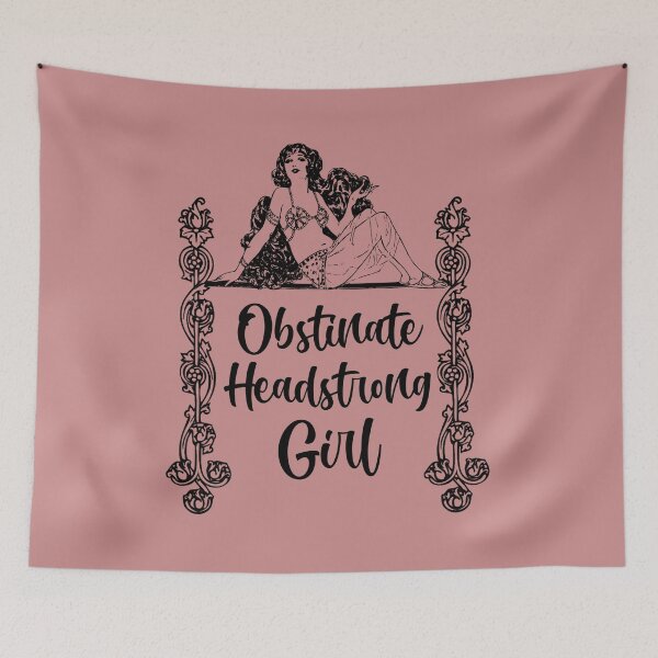 Item preview, Obstinate Headstrong Girl designed and sold by sandpiperstudio.