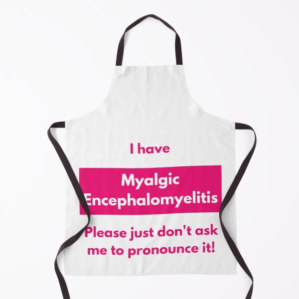 Item preview, I have Myalgic Encephalomyelitis Please just don't ask me to pronounce it (in pink block) designed and sold by Chantelle  Spies.