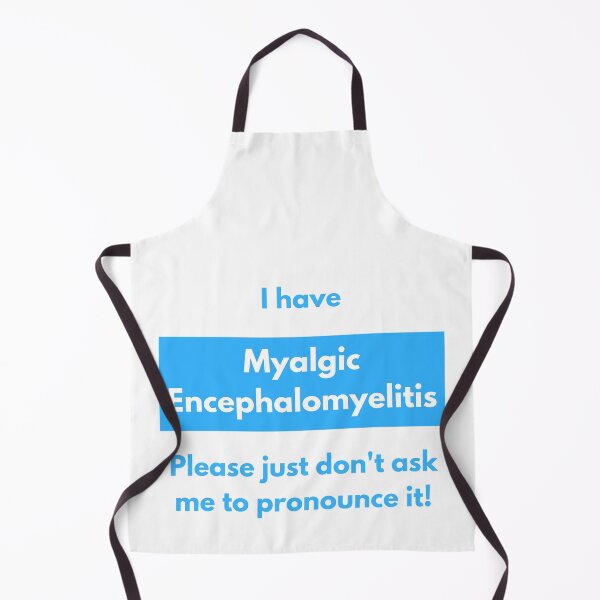 Item preview, I have Myalgic Encephalomyelitis Please just don't ask me to pronounce it (in blue block) designed and sold by Chantelle  Spies.
