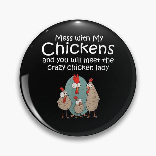 Item preview, Mess With My Chickens You Will Meet The Crazy Chicken Lady  designed and sold by sariyahharry.
