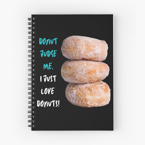 Item preview, Donut Judge Me. I Just Love Donuts! designed and sold by JellyBeenzz.