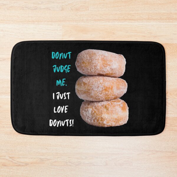 Artikelvorschau, Donut beurteilt mich. Ich liebe Donuts einfach! entworfen und verkauft von JellyBeenzz.