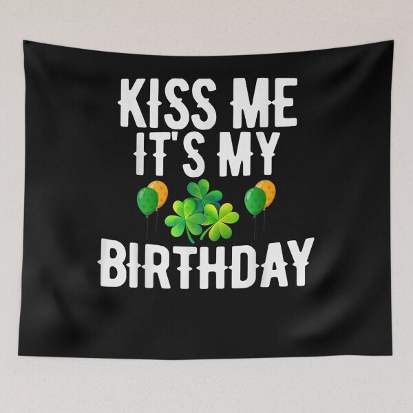 Item preview, Kiss Me Its My Birthday St Patrick's Day Irish  designed and sold by sariyahharry.