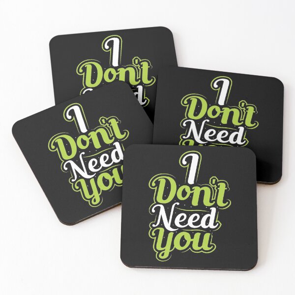Item preview, I Don't Need You  designed and sold by TheAztecShaman.