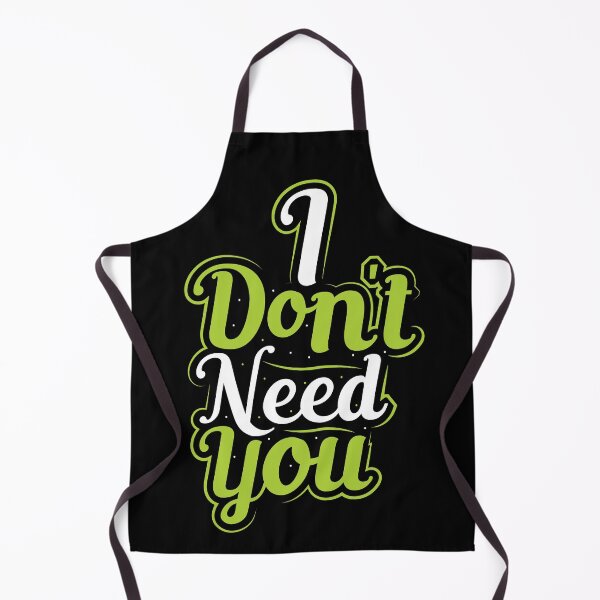 Item preview, I Don't Need You  designed and sold by TheAztecShaman.