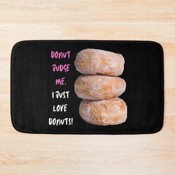 Artikelvorschau, Donut beurteilt mich. Ich liebe Donuts einfach! entworfen und verkauft von JellyBeenzz.