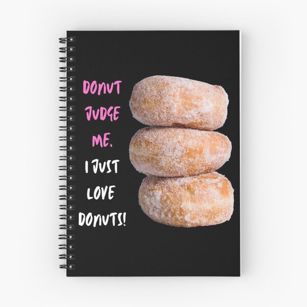 Item preview, Donut Judge Me. I Just Love Donuts! designed and sold by JellyBeenzz.