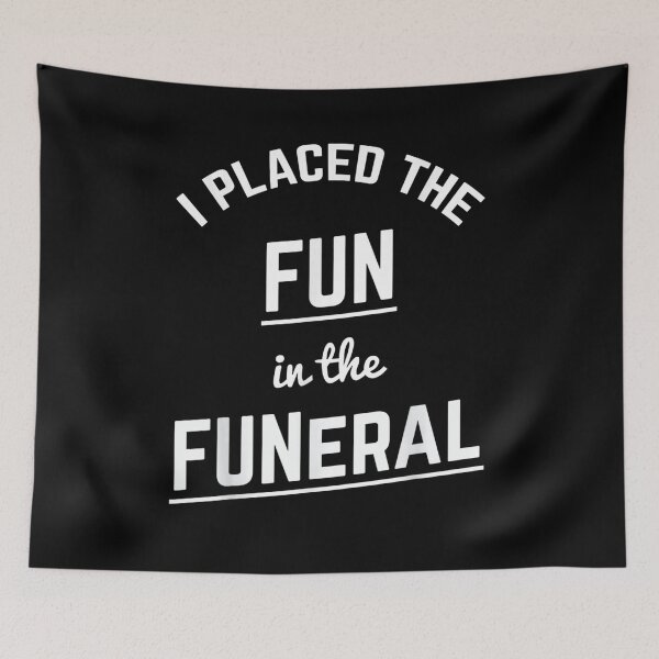 Item preview, I Placed Fun In The Funeral Mortuary Funeral Director  designed and sold by sariyahharry.