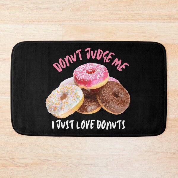 Artikelvorschau, Donut beurteilt mich. Ich liebe Donuts einfach! entworfen und verkauft von JellyBeenzz.