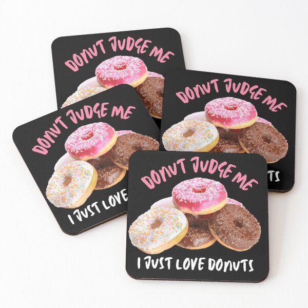 Item preview, Donut Judge Me. I Just Love Donuts! designed and sold by JellyBeenzz.