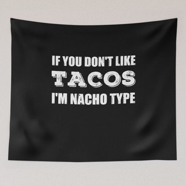 Item preview, Eat Tacos If you dont like tacos, I'm not your type designed and sold by Click-Like.