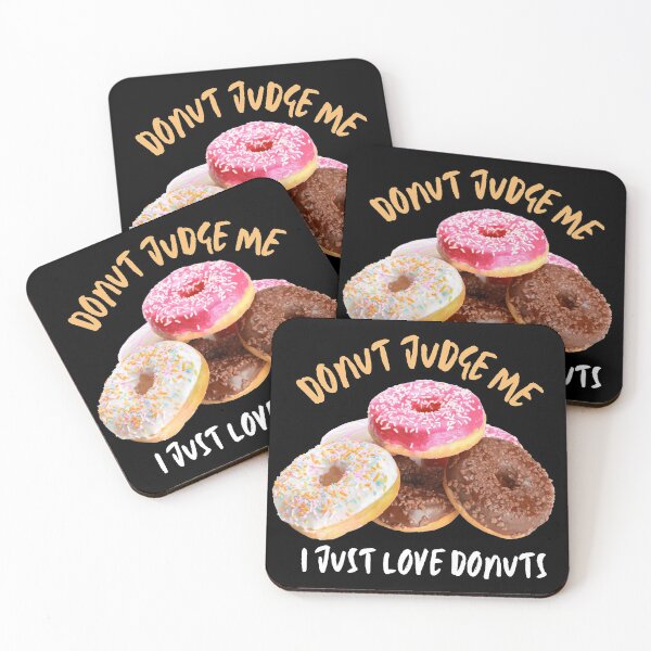 Item preview, Donut Judge Me. I Just Love Donuts! designed and sold by JellyBeenzz.