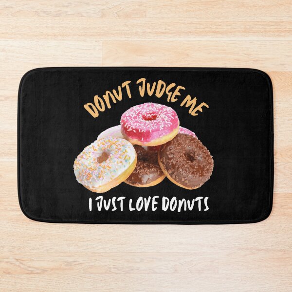 Artikelvorschau, Donut beurteilt mich. Ich liebe Donuts einfach! entworfen und verkauft von JellyBeenzz.