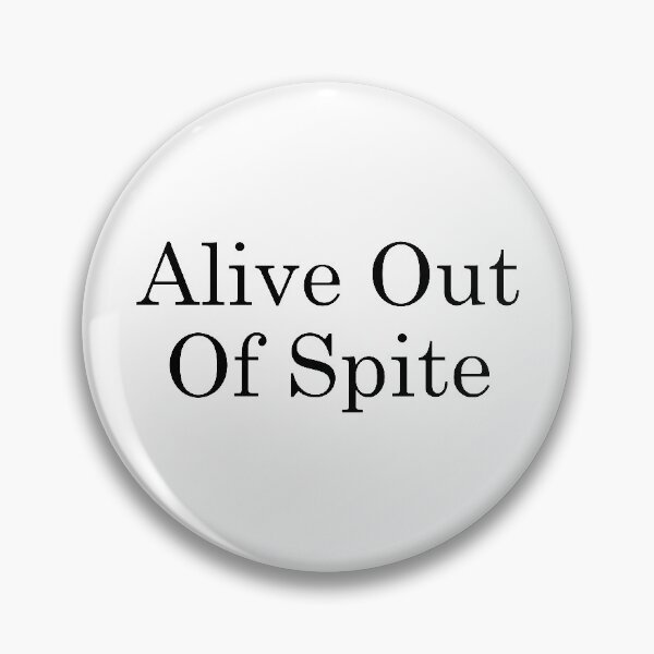 Item preview, Alive Out Of Spite designed and sold by TheArtism.