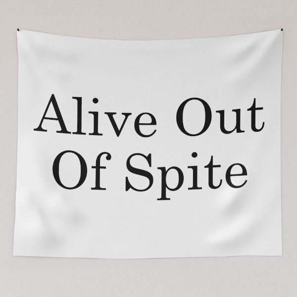Item preview, Alive Out Of Spite designed and sold by TheArtism.