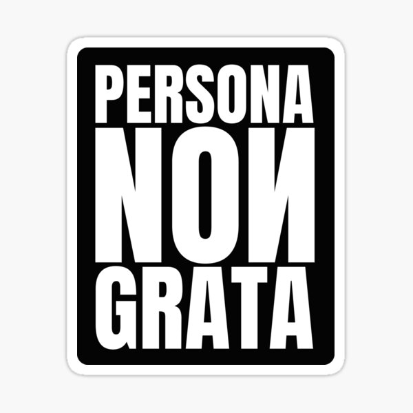 Persona Non Grata Sticker