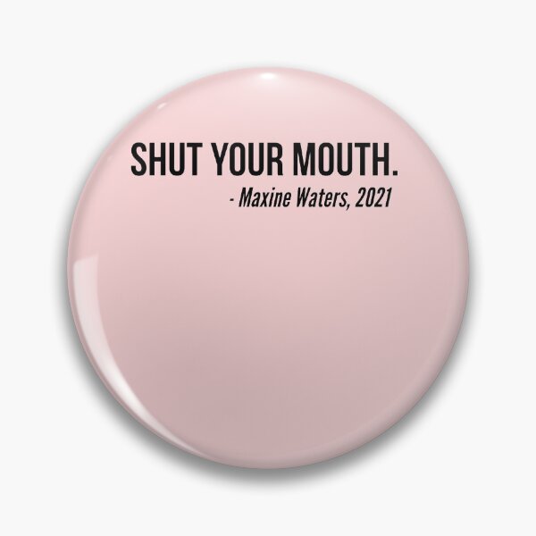 Item preview, Respect The Chair And Shut Your Mouth - Maxine Waters T-Shirt designed and sold by truongxa35748.