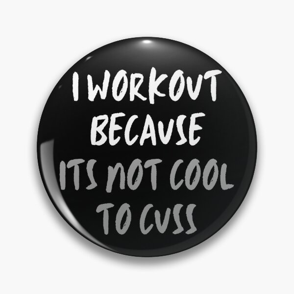 Item preview, I Workout Because Its Not Cool To Cuss. designed and sold by JellyBeenzz.