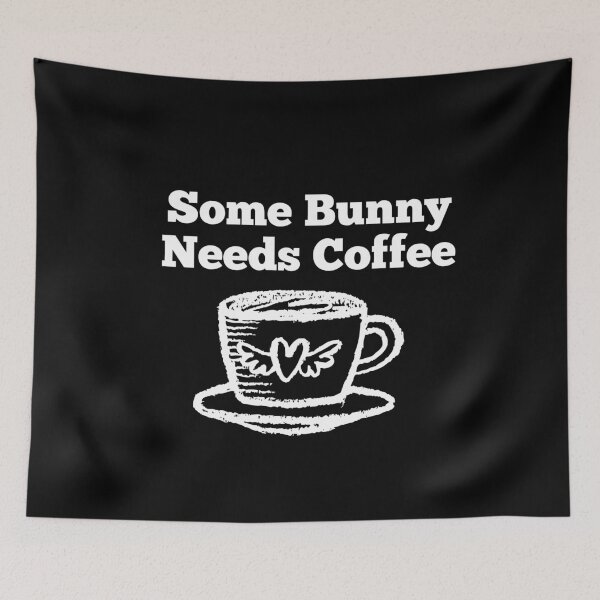Item preview, Some Bunny Needs Coffee designed and sold by Ani1111.
