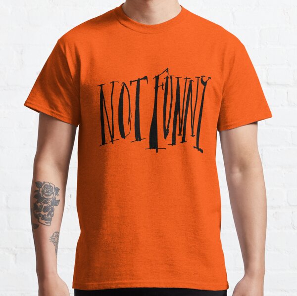 Nicht lustig Classic T-Shirt