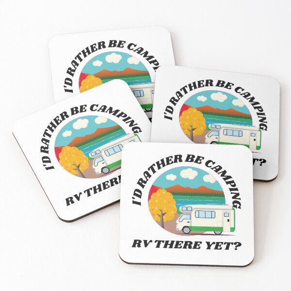 Item preview, I'd Rather Be Camping. RV there yet? designed and sold by RGRamsey.