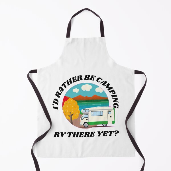 Item preview, I'd Rather Be Camping. RV there yet? designed and sold by RGRamsey.